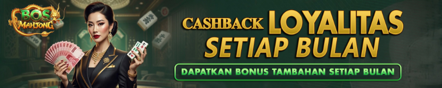 CASHBACK BULANAN BOSMAHJONG